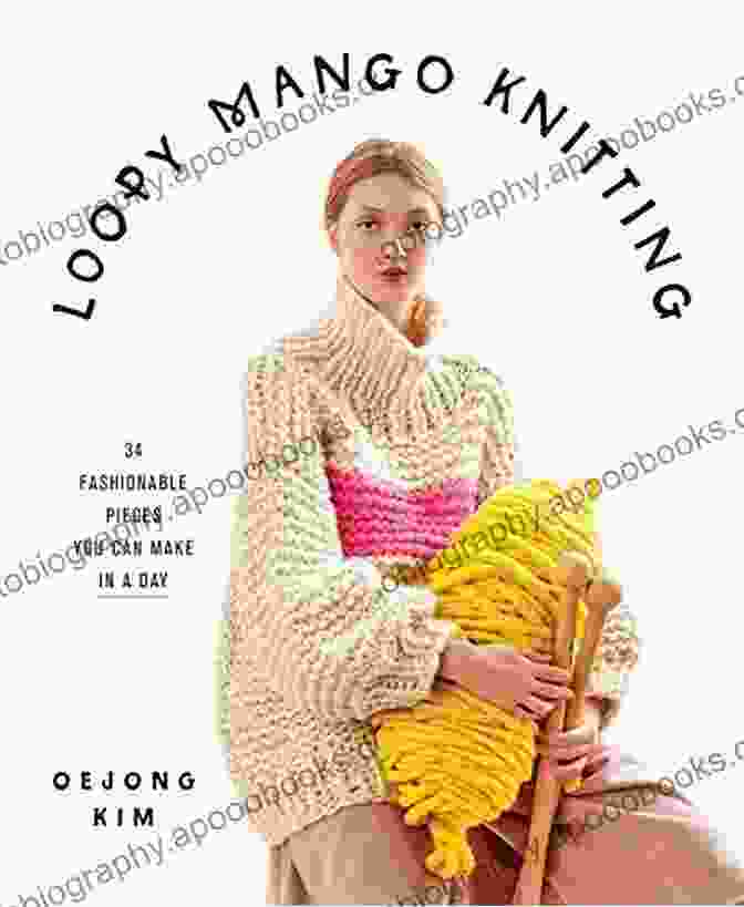 34 Fashionable Pieces You Can Make In Day Loopy Mango Knitting: 34 Fashionable Pieces You Can Make In A Day