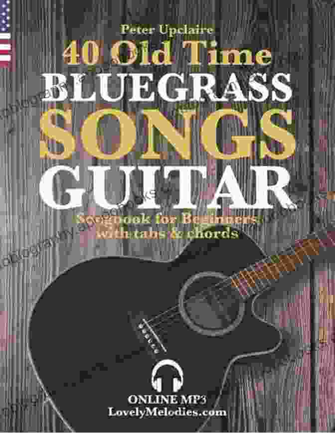 40 Old Time Bluegrass Songs Guitar Songbook For Beginners With Tabs And Chords