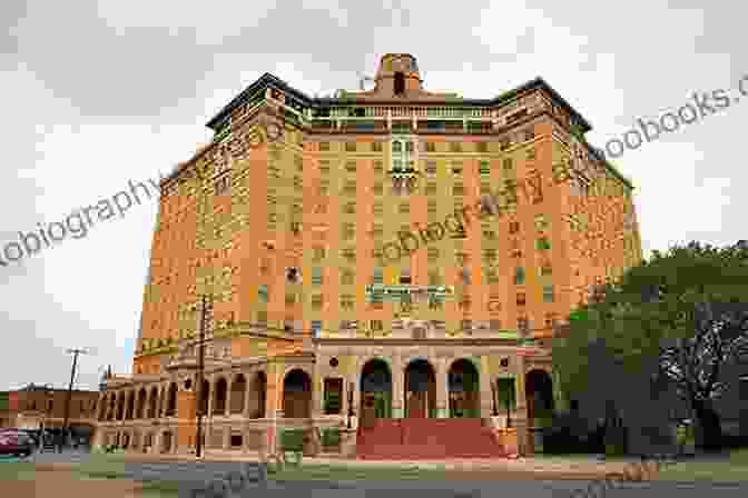 A Majestic Black And White Photograph Of The Baker Hotel, Its Art Deco Facade Shrouded In An Atmosphere Of Mystery And Intrigue. Haunted Texas: Ghosts And Strange Phenomena Of The Lone Star State (Haunted Series)