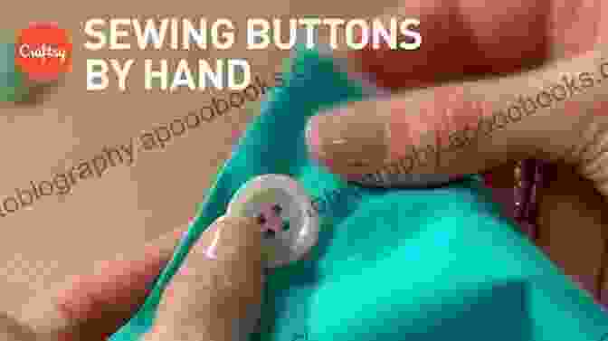 A Woman's Hands Sewing A Button Complete Of Sewing Techniques: More Than 30 Essential Sewing Techniques For You To Master