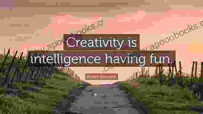 Albert Einstein Quote: Creativity Is Intelligence Having Fun. The Quotable Albert Einstein Albert Einstein