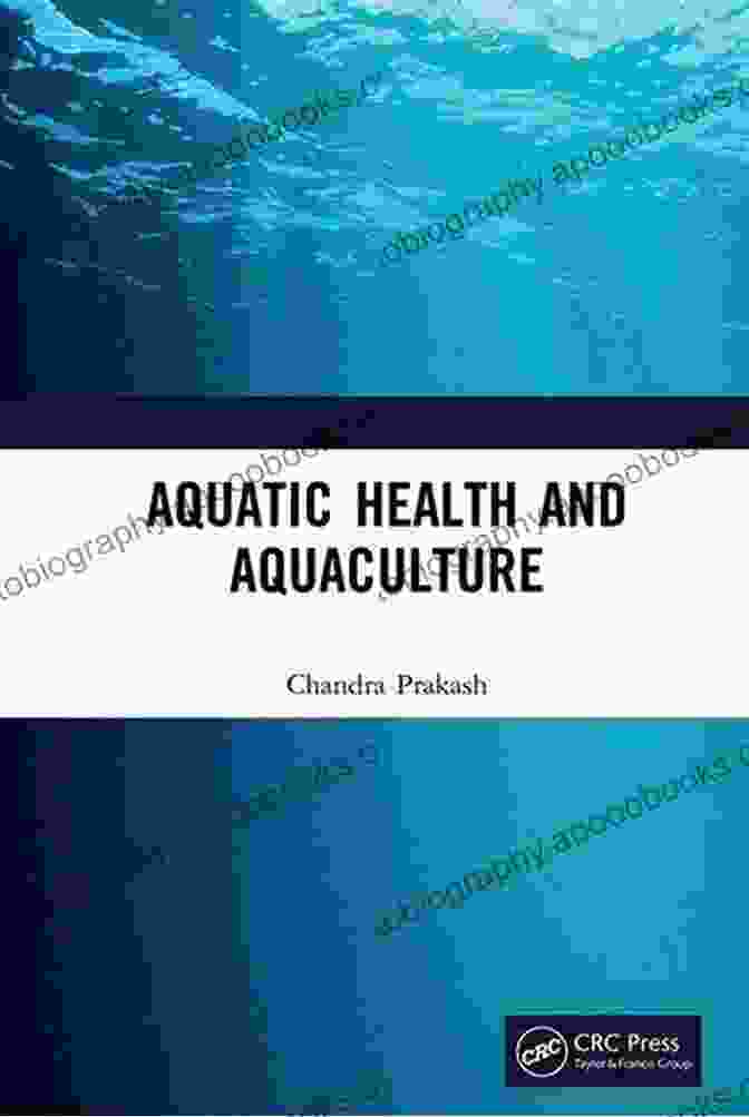 Aquatic Health And Aquaculture By Alex Coombs: A Comprehensive Guide To Fish Health, Nutrition, And Production In Aquaculture Systems Aquatic Health And Aquaculture Alex Coombs