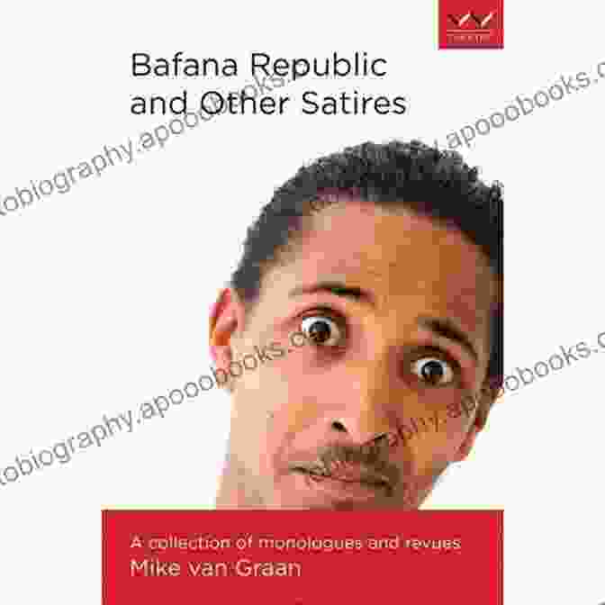 Bafana Republic And Other Satires Book Cover Bafana Republic And Other Satires: A Collection Of Monologues And Revues