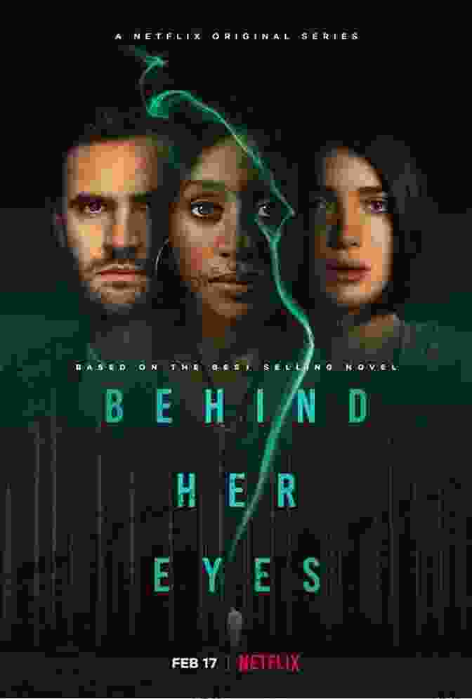 Behind Her Eyes Netflix Series Behind Her Eyes: A Suspenseful Psychological Thriller