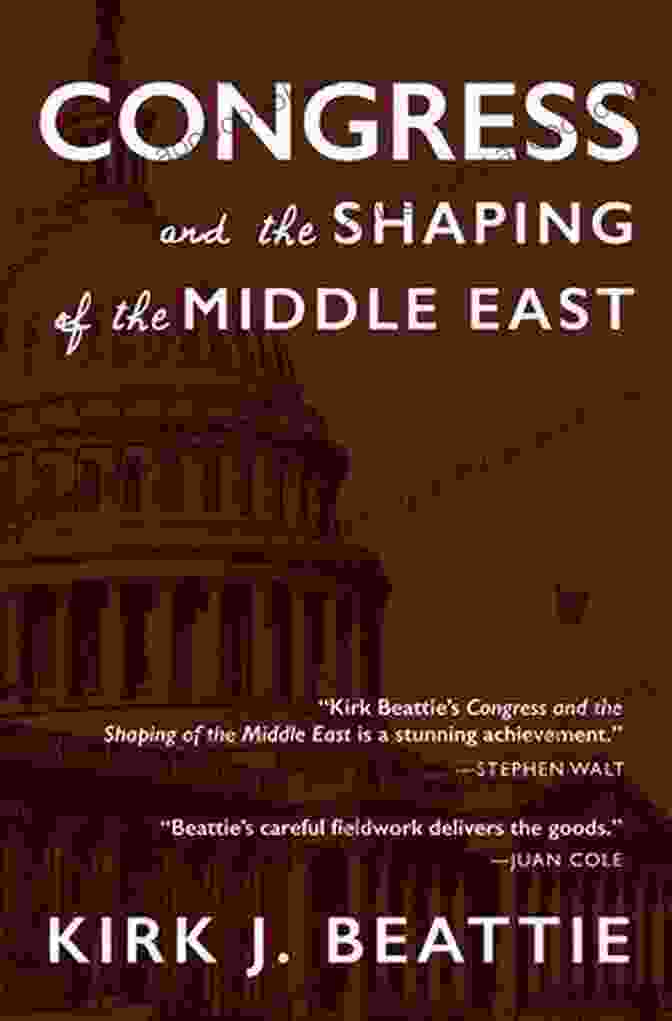 Book Cover Of Congress And The Shaping Of The Middle East Congress And The Shaping Of The Middle East