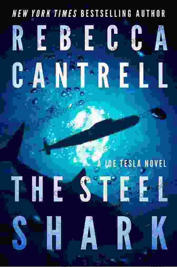 Book Cover Of The Steel Shark Joe Tesla The Steel Shark (Joe Tesla 4)