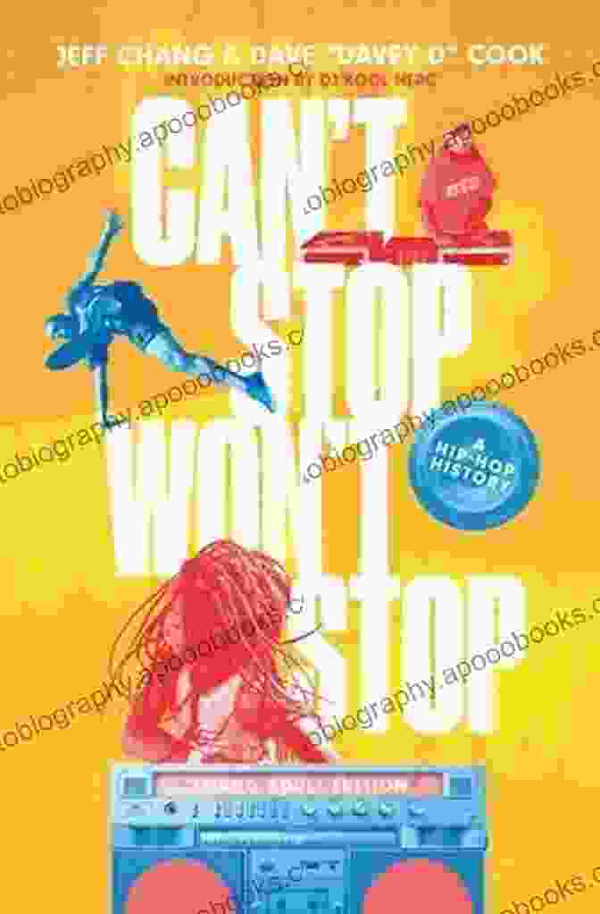 Can't Stop Won't Stop: The Complete Young Adult Edition Hip Hop History THE HISTORY OF HIP HOP: Can T Stop Won T Stop Young Adult Edition A Hip Hop History Completed