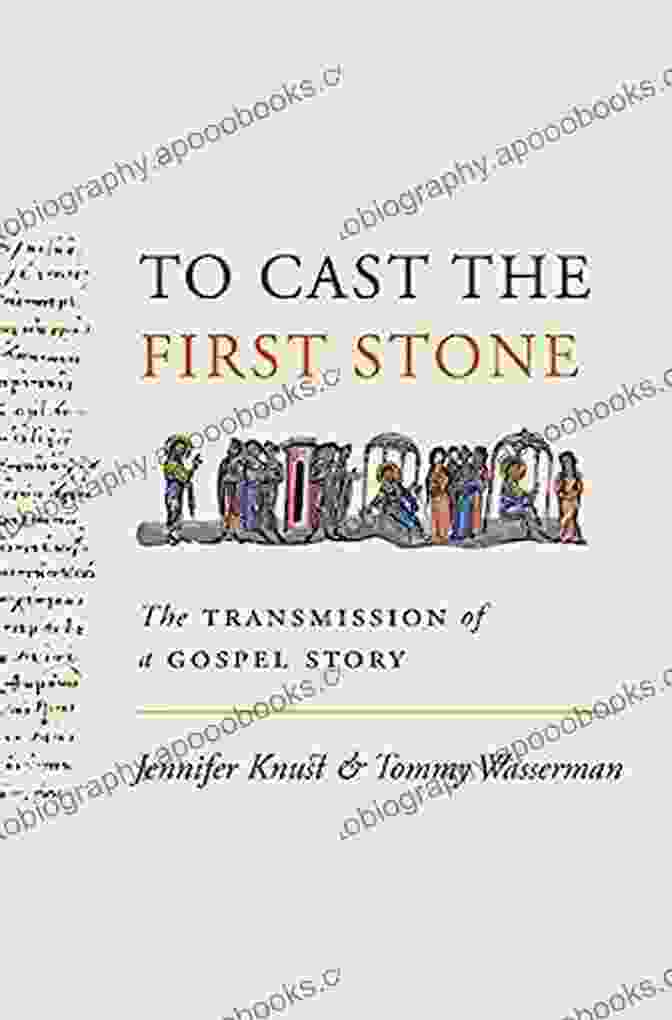 Character 2 To Cast The First Stone: The Transmission Of A Gospel Story