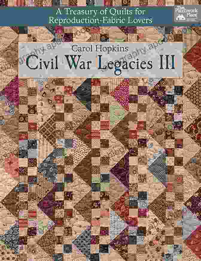 Civil War Legacies III Book Cover Civil War Legacies III: A Treasury Of Quilts For Reproduction Fabric Lovers (That Patchwork Place)