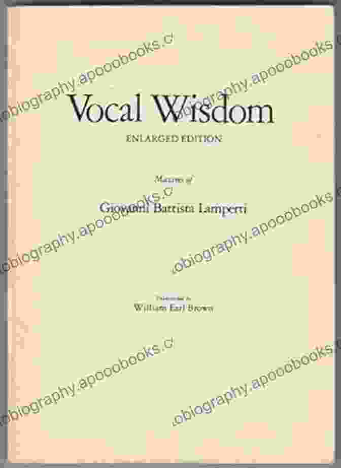 Concise Interpretation Of William Brown Vocal Wisdom Bel Canto Lamperti School: A Concise Interpretation Of William Brown S Vocal Wisdom (Bel Canto 4)