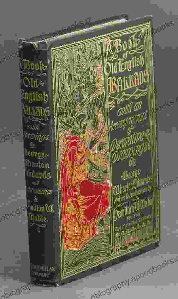 Cover Of The Book 'Of Old English Ballads With An Accompaniment Of Decorative Drawings Illustrated' A Of Old English Ballads With An Accompaniment Of Decorative Drawings (Illustrated)