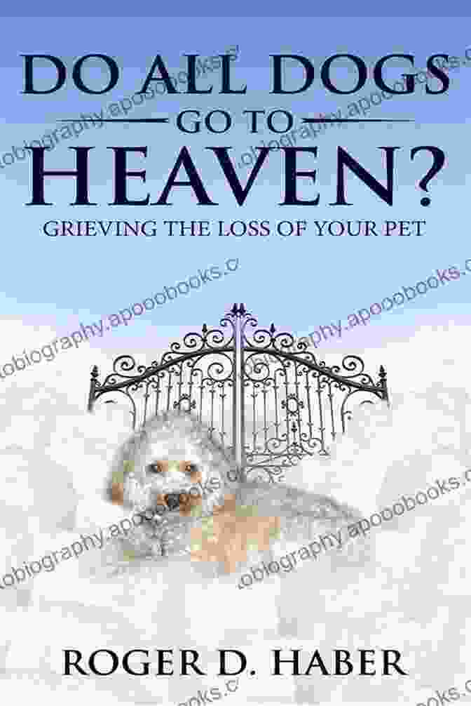 Do All Dogs Go To Heaven Book Cover Do All Dogs Go To Heaven?: Grieving The Loss Of Your Pet