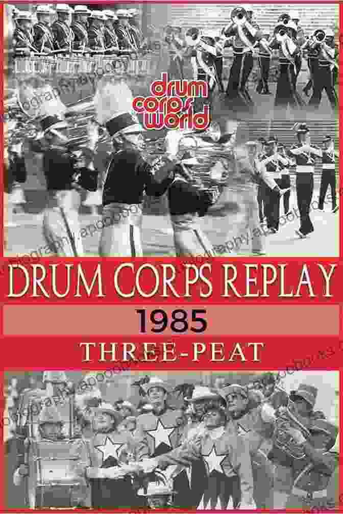 Drum Corps Replay 1985 Three Peat Book Cover Drum Corps Replay 1985: Three Peat