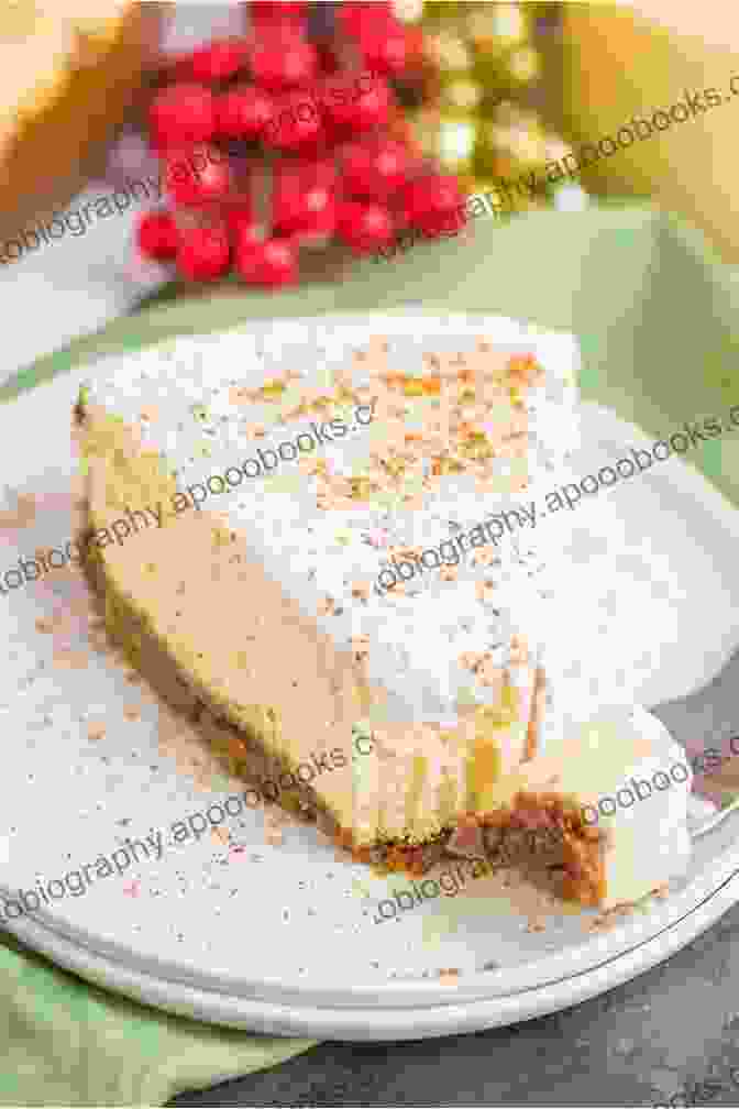 Eggnog Cheesecake With Whipped Cream And The Simple Baking Holiday Recipes Easy With Over 50 Treats For A Festive Season