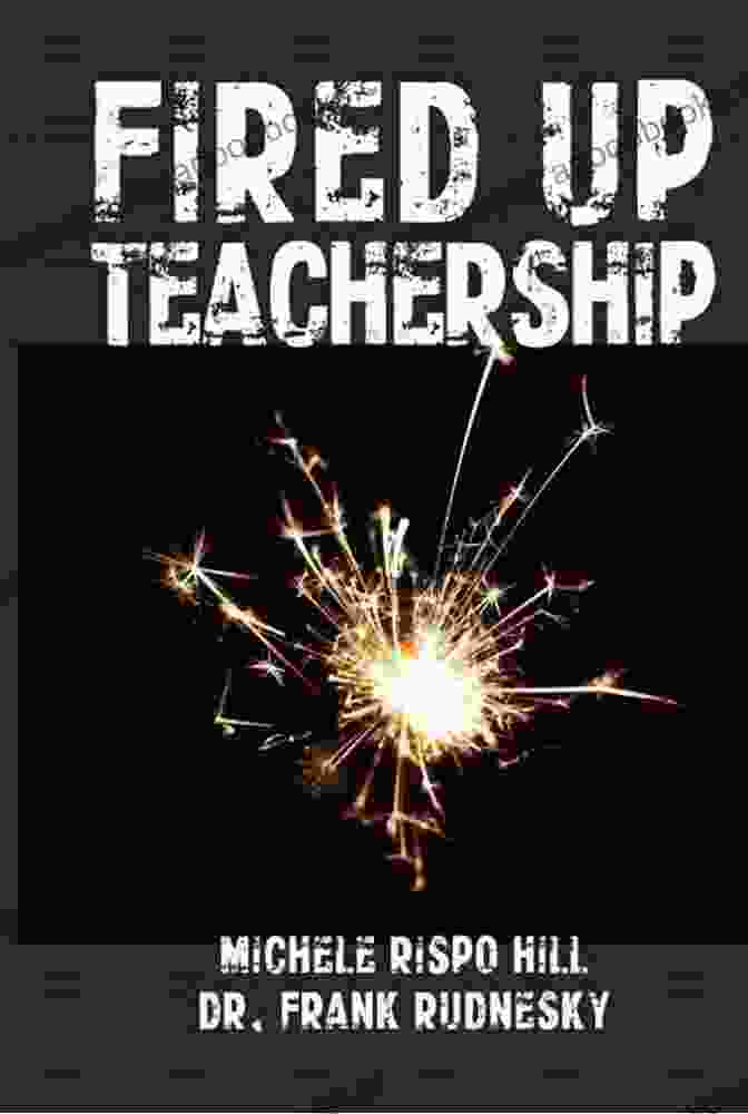 Fired Up Teachership By Frank Rudnesky Fired Up Teachership Frank Rudnesky