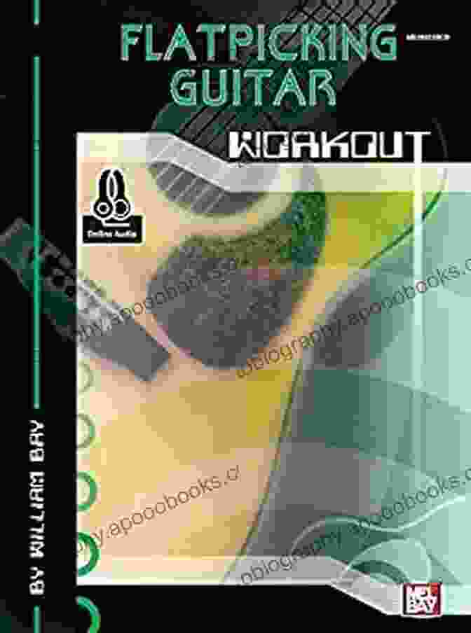 Flatpicking Guitar Workout By William Bay Flatpicking Guitar Workout William Bay