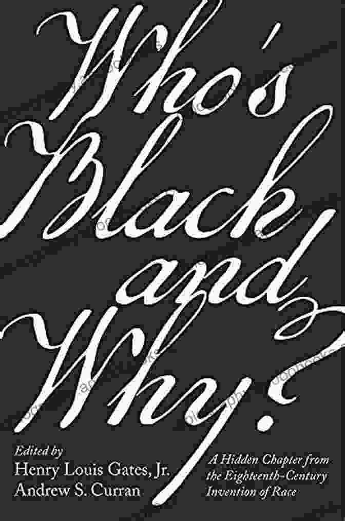 Hidden Chapter From The Eighteenth Century Invention Of Race Book Cover Who S Black And Why?: A Hidden Chapter From The Eighteenth Century Invention Of Race