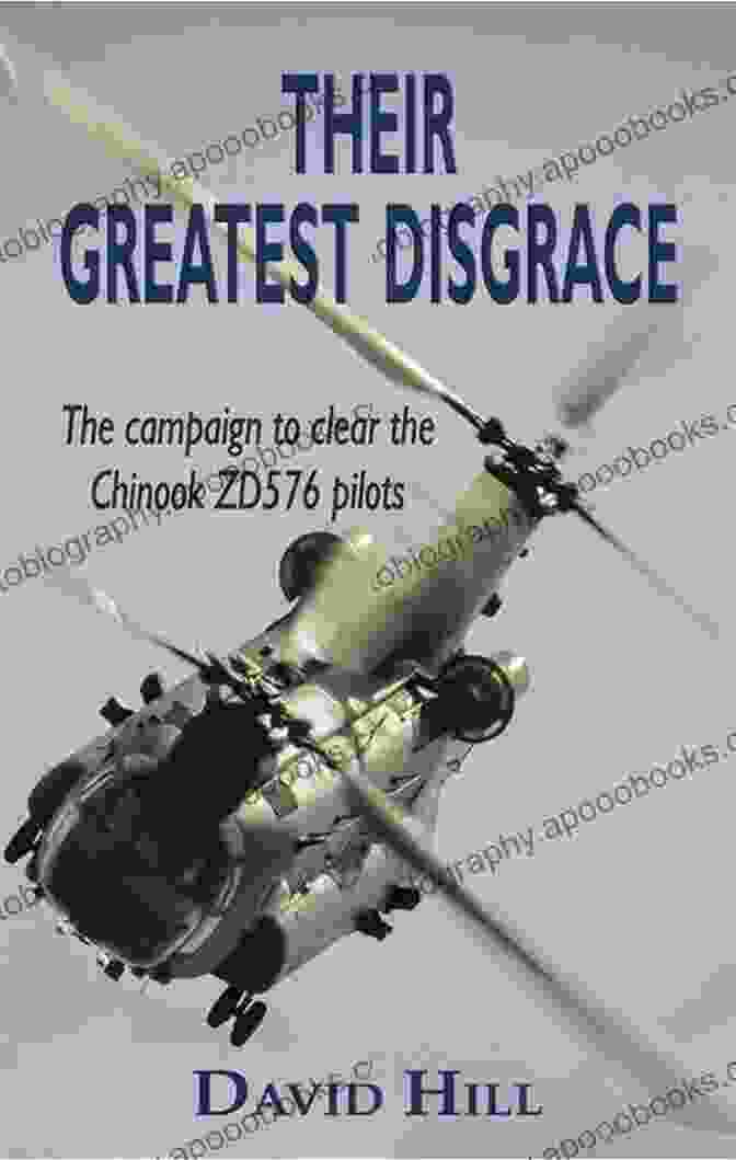 Image Of The Chinook Zd576 Pilots Being Cleared Of Blame Their Greatest Disgrace: The Campaign To Clear The Chinook ZD576 Pilots