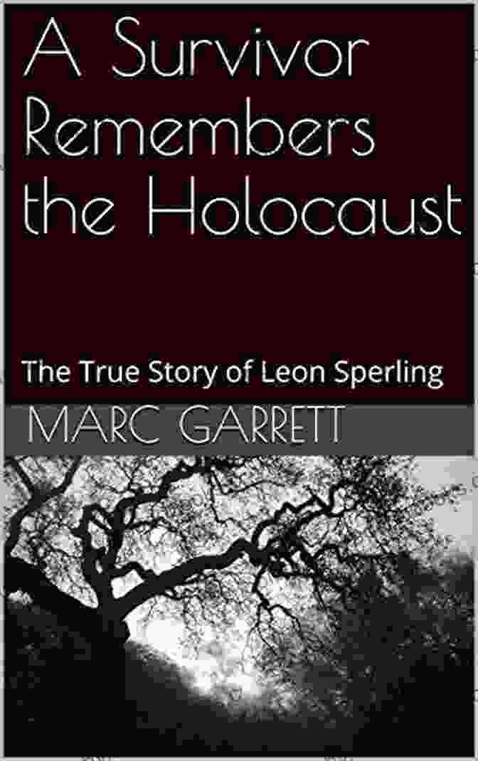 Leon Sperling, A Holocaust Survivor And Advocate For Justice, Standing Tall And Smiling, His Eyes Reflecting Years Of Resilience And Triumph. A Survivor Remembers The Holocaust: The Amazing True Story Of Leon Sperling