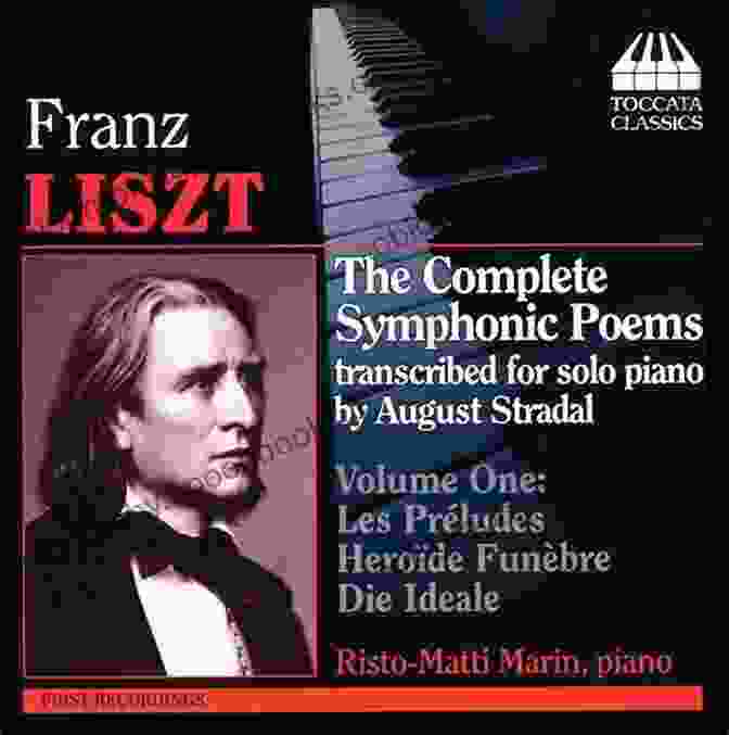 Liszt's Symphony No. 1 Franz Liszt Volume 2: The Weimar Years: 1848 1861