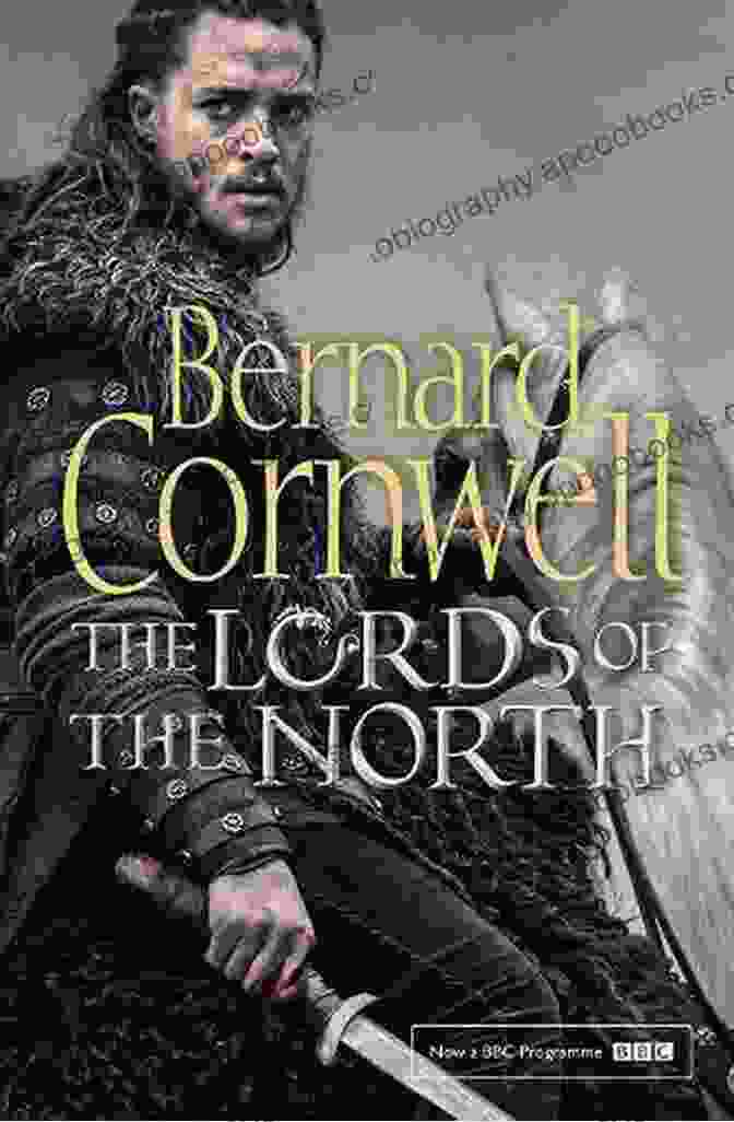 Lords Of The North By Bernard Cornwell Lords Of The North: A Novel (Saxon Tales 3)