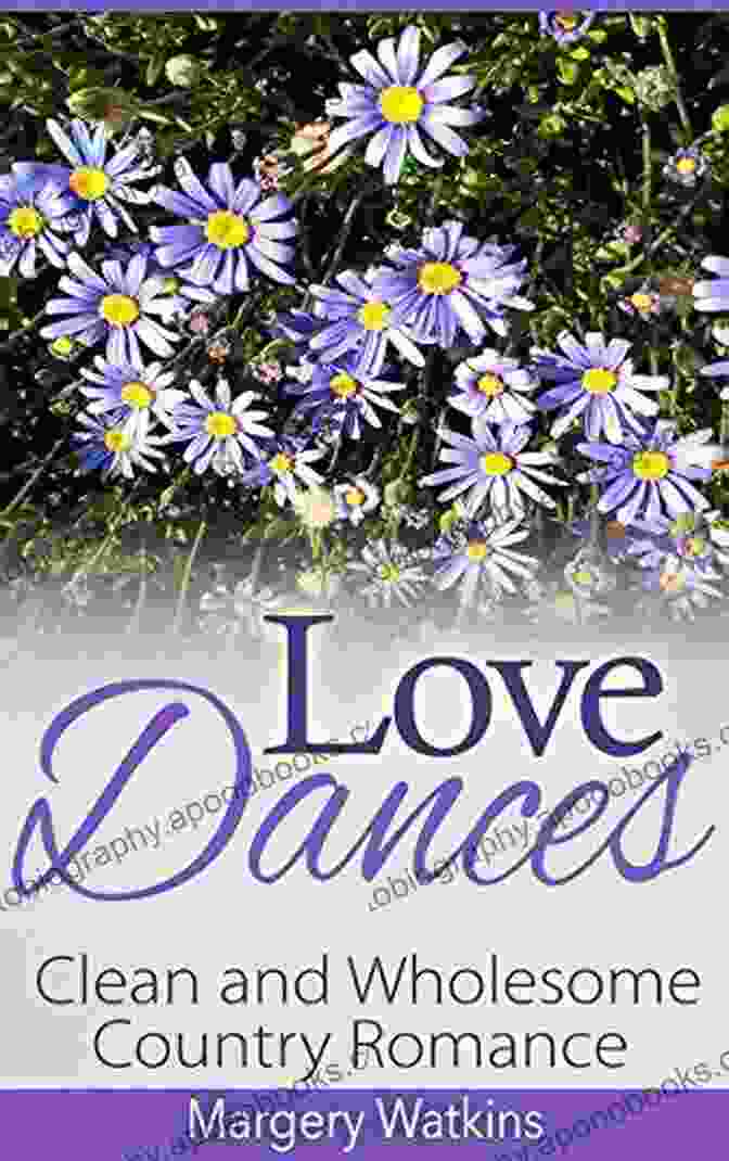 Love Dances Clean And Wholesome Country Romance Book Cover Love Dances: Clean And Wholesome Country Romance