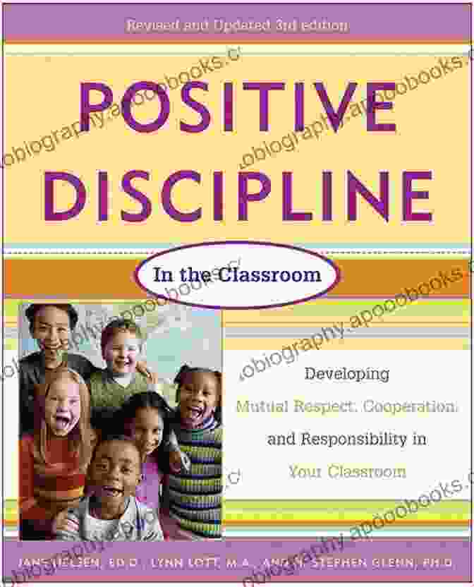 Positive Discipline In The Classroom Revised 3rd Edition Book Cover Positive Discipline In The Classroom Revised 3rd Edition: Developing Mutual Respect Cooperation And Responsibility In Your Classroom