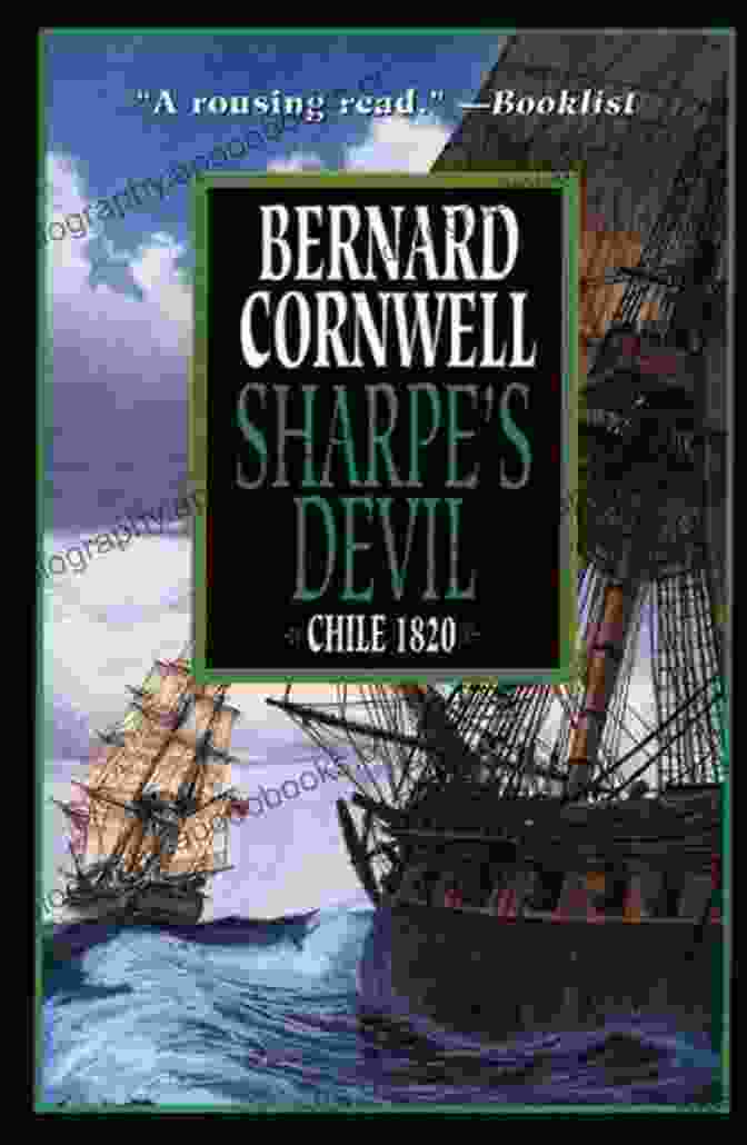 Sharpe's Devil: Napoleon And South America, 1820 1821 By Bernard Cornwell Sharpe S Devil: Napoleon And South America 1820 1821