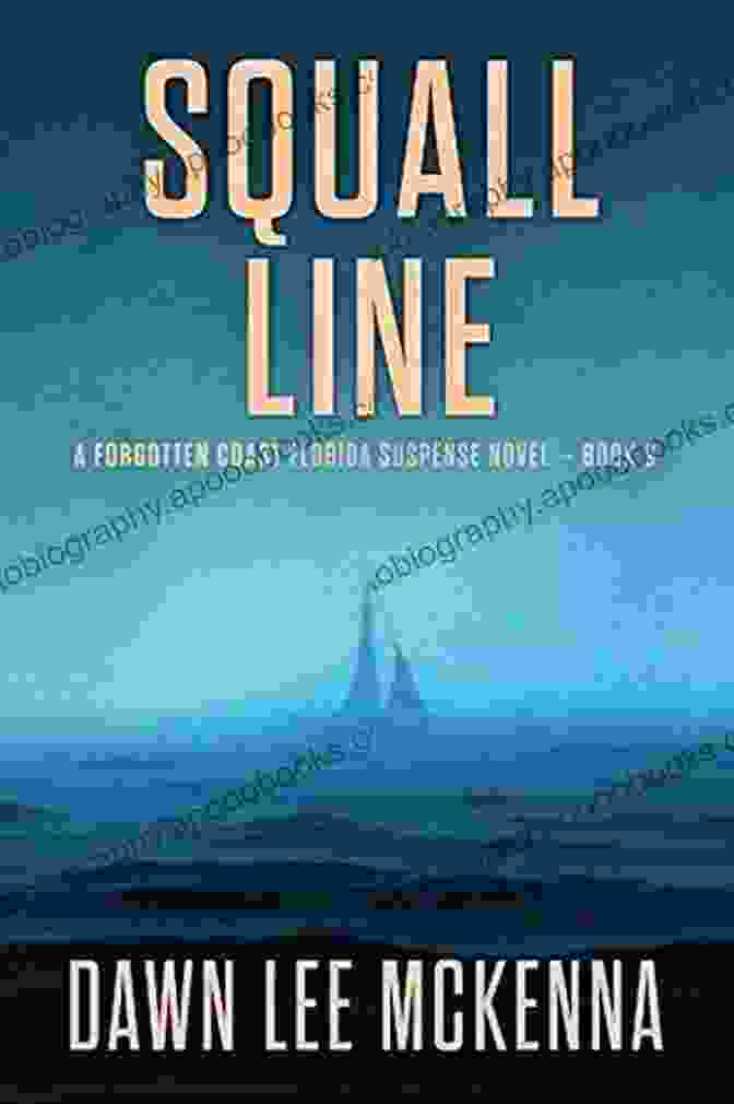 Squall Line Novel Cover Featuring A Dramatic Storm Over The Forgotten Coast Squall Line (The Forgotten Coast Florida Suspense 9)