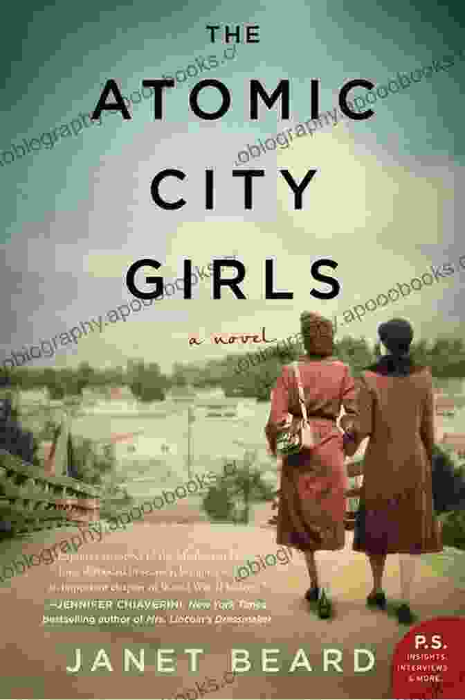 The Atomic City Girls Novel, A Compelling Historical Fiction Set In The Vibrant Backdrop Of 1940s Oak Ridge, Tennessee The Atomic City Girls: A Novel