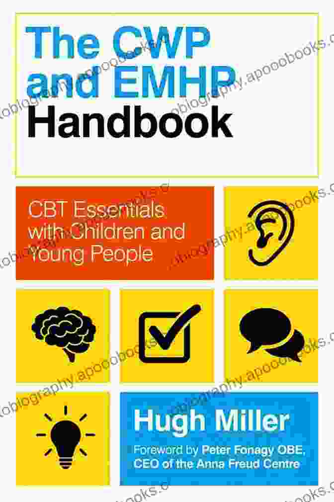 The CWP And EMHP Handbook Cover The CWP And EMHP Handbook: CBT Essentials With Children And Young People