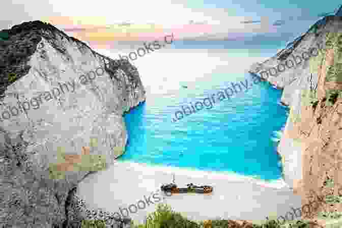 The Famous Shipwreck Beach On Zakynthos, Known For Its Dramatic Cliffs And Turquoise Waters Top 20 Places To Visit In Greece Top 20 Greece Travel Guide (Includes Athens Rhodes Santorini Corfu Mykonos Zakynthos Meteora Kos More) (Europe Travel 6)