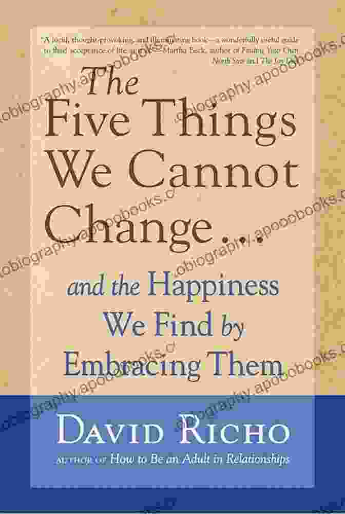 The Five Things We Cannot Change Book Cover The Five Things We Cannot Change: And The Happiness We Find By Embracing Them