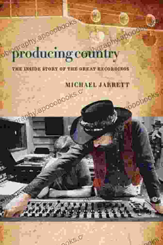 The Inside Story Of The Great Recordings Music Interview Book Cover Producing Country: The Inside Story Of The Great Recordings (Music / Interview)