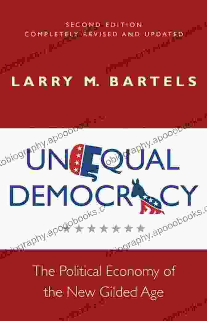 The Political Economy Of The New Gilded Age, Second Edition Unequal Democracy: The Political Economy Of The New Gilded Age Second Edition (Russell Sage Foundation Co Pub)