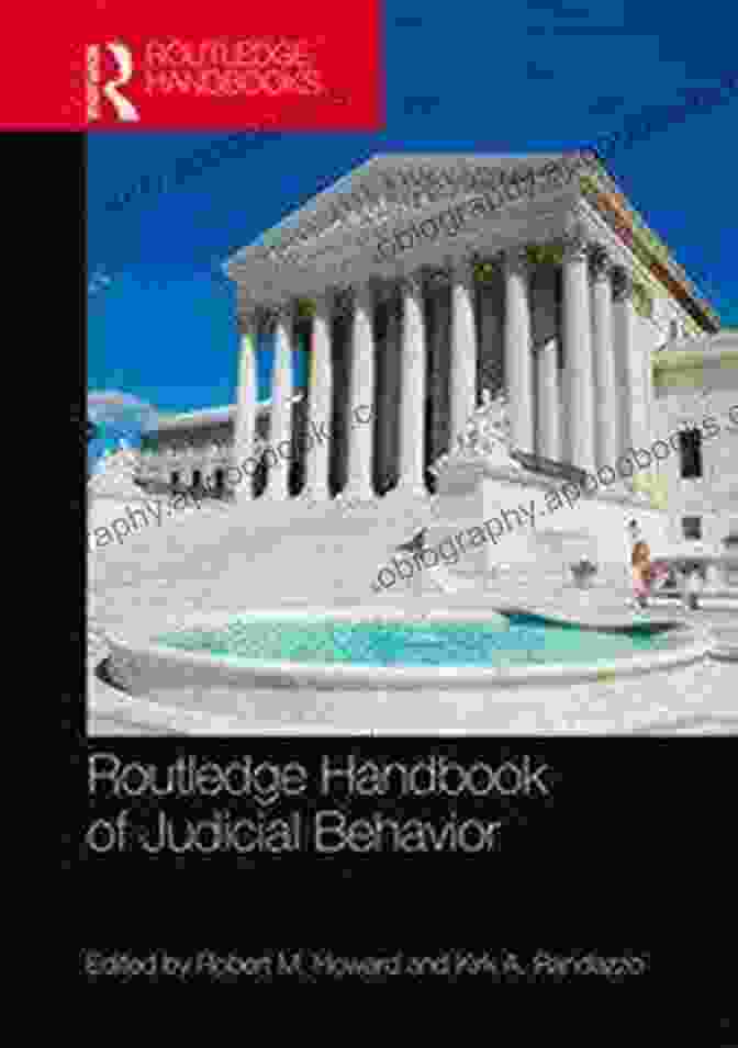 The Routledge Handbook Of Judicial Behavior Routledge Handbook Of Judicial Behavior