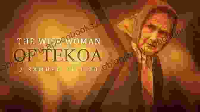 The Widow Of Tekoa: A Wise Woman Who Helped King David Resolve A Difficult Situation. Not Alone: 11 Inspiring Stories Of Courageous Widows From The Bible