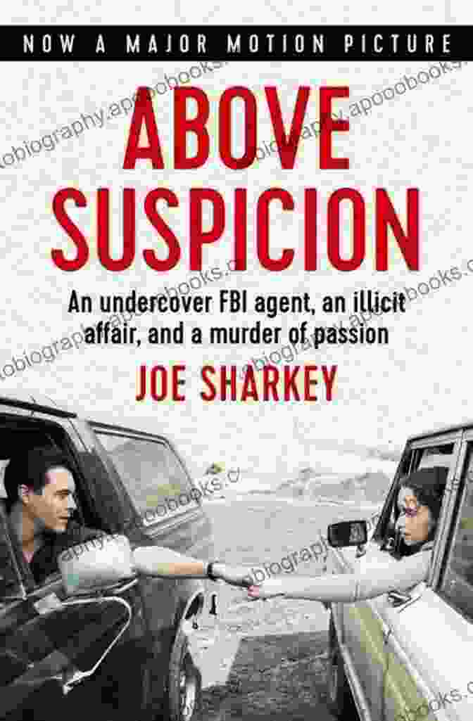 Undercover FBI Agent, Illicit Affair, Murder Of Passion Above Suspicion: An Undercover FBI Agent An Illicit Affair And A Murder Of Passion