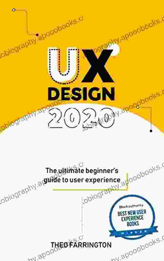 UX Design Principles User Experience Guide For Beginners: Awesome Guide Of User Experience For Beginners