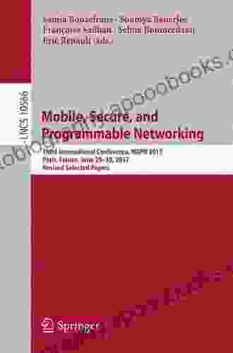 Mobile Secure and Programmable Networking: 4th International Conference MSPN 2024 Paris France June 18 20 2024 Revised Selected Papers (Lecture Notes in Computer Science 11005)