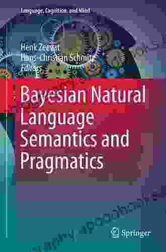 Bayesian Natural Language Semantics and Pragmatics (Language Cognition and Mind 2)