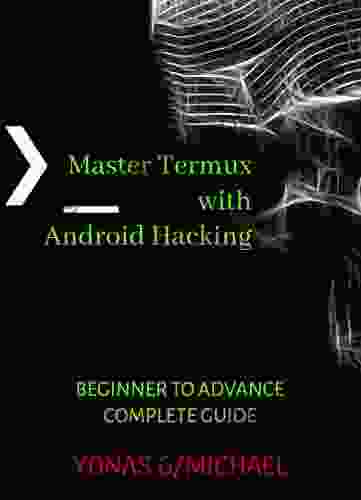 Master Termux Hacking with Android : Beginner to Advance Practical Guide