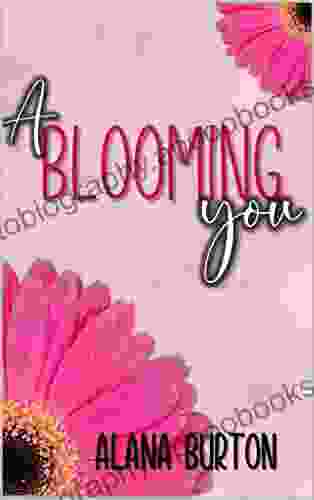 A Blooming You Alana Burton