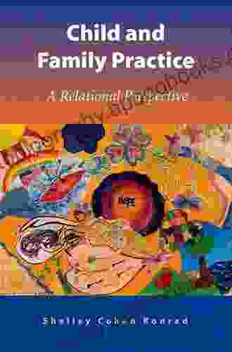 Child And Family Practice: A Relational Perspective