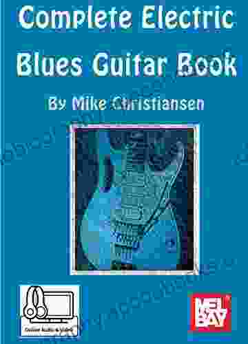 Complete Electric Blues Guitar