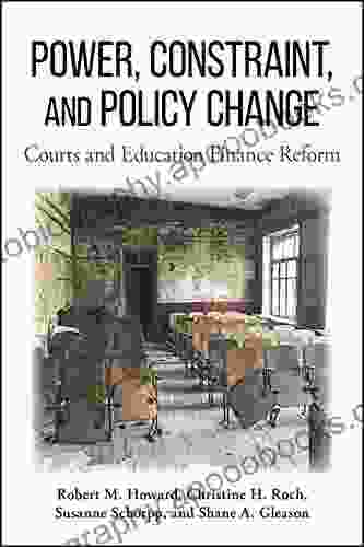 Power Constraint and Policy Change: Courts and Education Finance Reform (SUNY in American Constitutionalism)