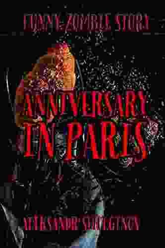 Anniversary in Paris: A Crazy Zombie Story (Zombie Short Stories 1)