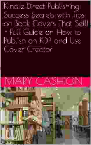 Direct Publishing Success Secrets wtih Tips on Covers That Sell Full Guide on How to Publish on KDP and Use Cover Creator