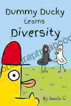 Dummy Ducky Learns Diversity: An Anti racist Children Story About Racism Prejudice Respect Equality Inclusion and Love