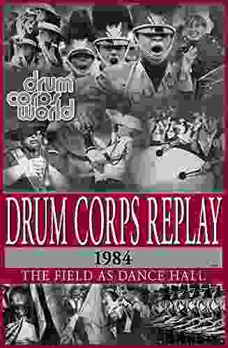 Drum Corps Replay 1984: The Field As Dance Hall